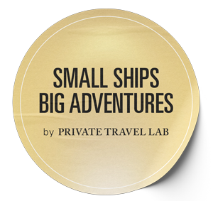 Small ships Big adventures by Private Travel Lab Small ships Big adventures by Private Travel Lab